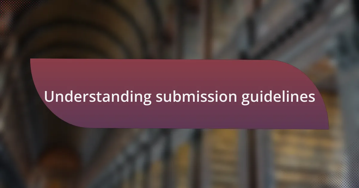Understanding submission guidelines